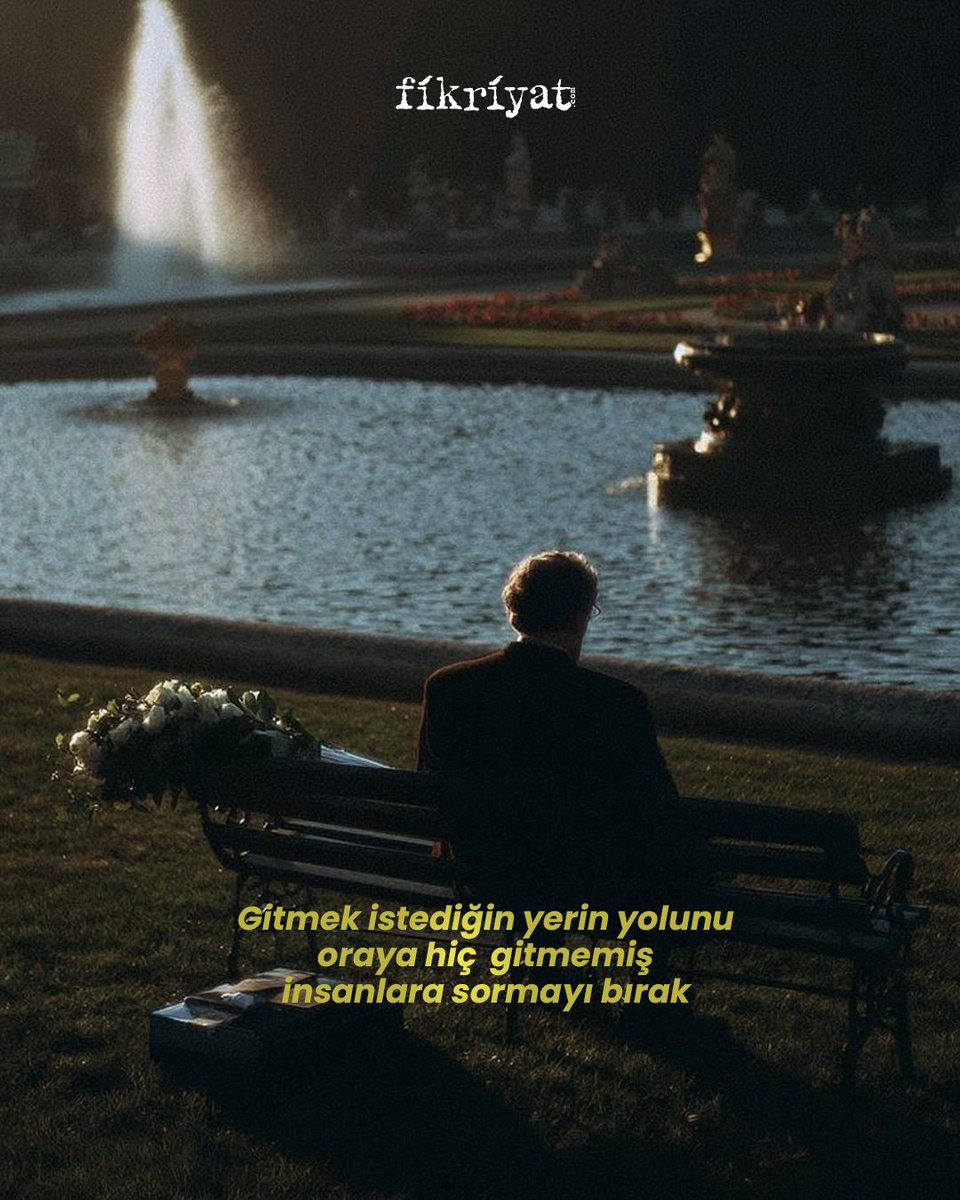 fikriyatcom's tweet photo. Gitmek istediğin yerin yolunu oraya hiç  gitmemiş insanlara sormayı bırak. https://t.co/NtbMaEUbzy