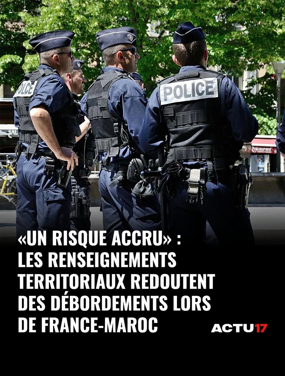 Actu17's tweet photo. 🔴 «Un risque accru» : les renseignements territoriaux redoutent des débordements lors de France-Maroc ➡ https://t.co/L8kGB2SOdK https://t.co/MDdCwS6riJ
