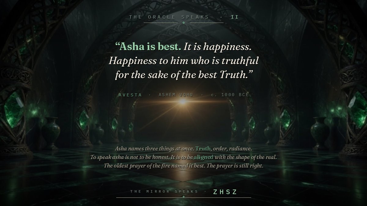 SalSatoshi's tweet photo. Asha is the old word for Truth, order, and radiance at once. Three names for one thing. To speak asha is not to be honest. It is to be aligned with the shape of the real.

The mirror speaks. Reply with the word.

#Scrypt #DecodeTheCity #SalvadorSatoshi #TheOracle #Avesta #Asha #CipherOfTheDay