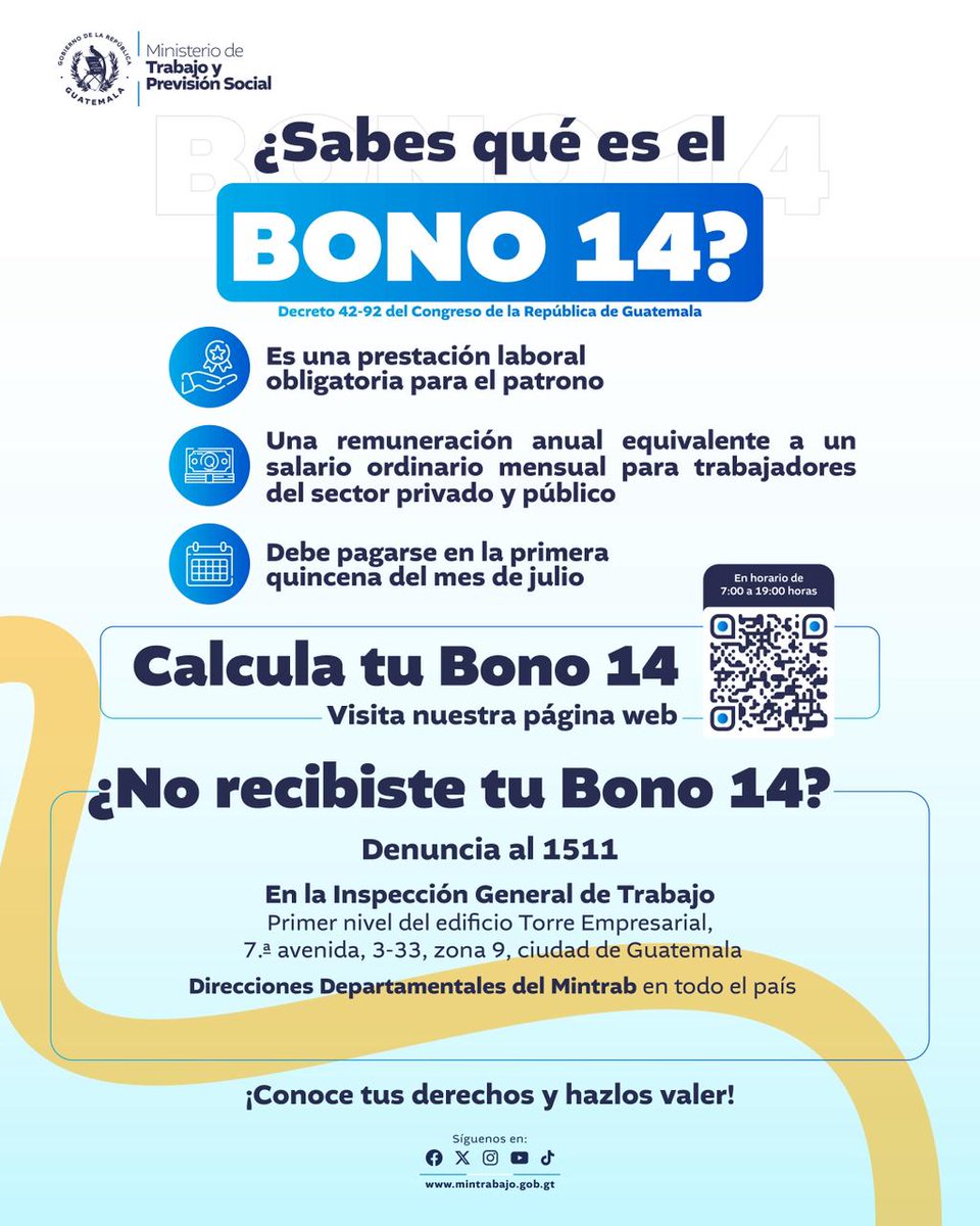 MINTRABAJOGuate's tweet photo. 🚨 ¡El #Bono14 es tu derecho! Recuerda que la fecha límite de pago es el 15 de julio.
💻 Calcula tu monto en línea en horario de 7:00 a 19:00 horas: https://t.co/E2JlsxHouM
⚠️ ¿Irregularidades? Denuncia al 📞 1511 o asiste a cualquier Sede Departamental o Central del #MINTRAB. https://t.co/8yBLrTvuFt