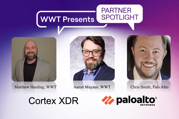 WWT Presents Partner Spotlight. Three men, Matthew Harding (WWT), Aaron Mayson (WWT), and Chris Smith (Palo Alto), are featured. Text below reads 'Cortex XDR' alongside the Palo Alto Networks logo.