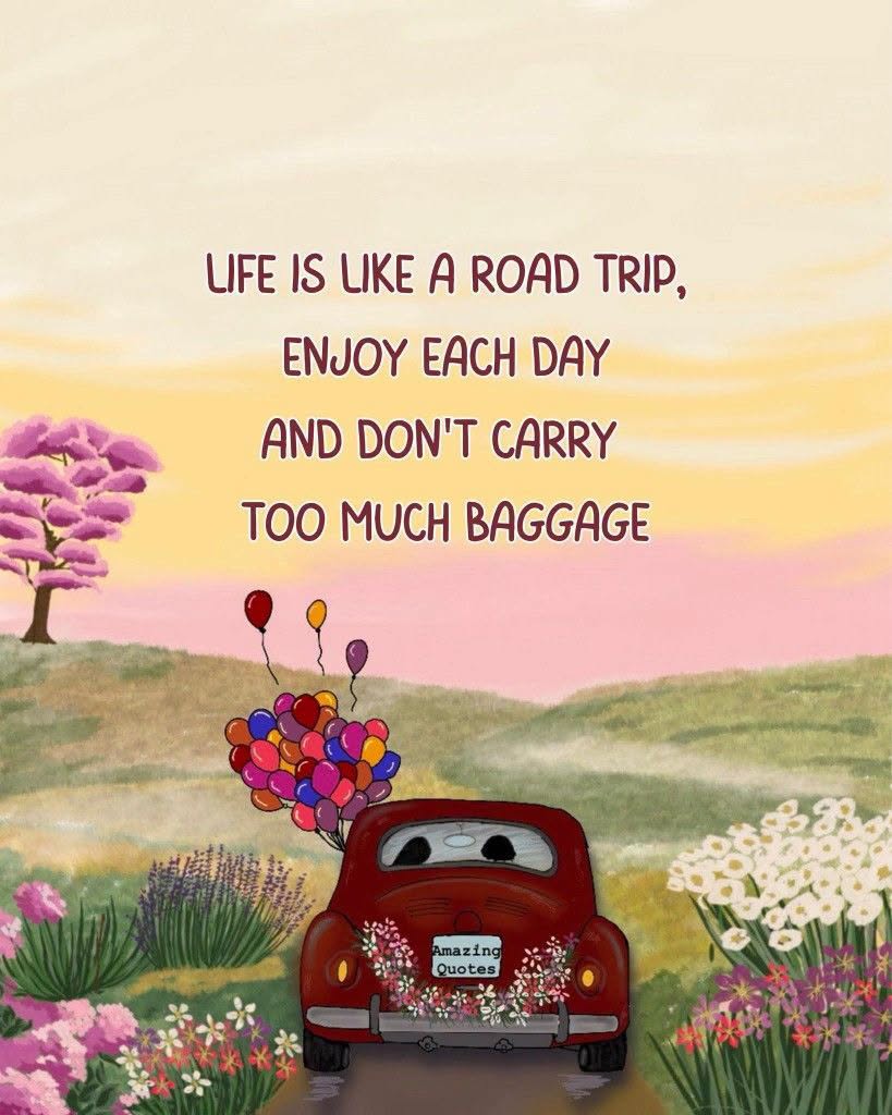 LifeWithJohn's tweet photo. Life is like a road trip, 
enjoy each day and don't carry
too much baggage. https://t.co/M8ZAOyeBnI