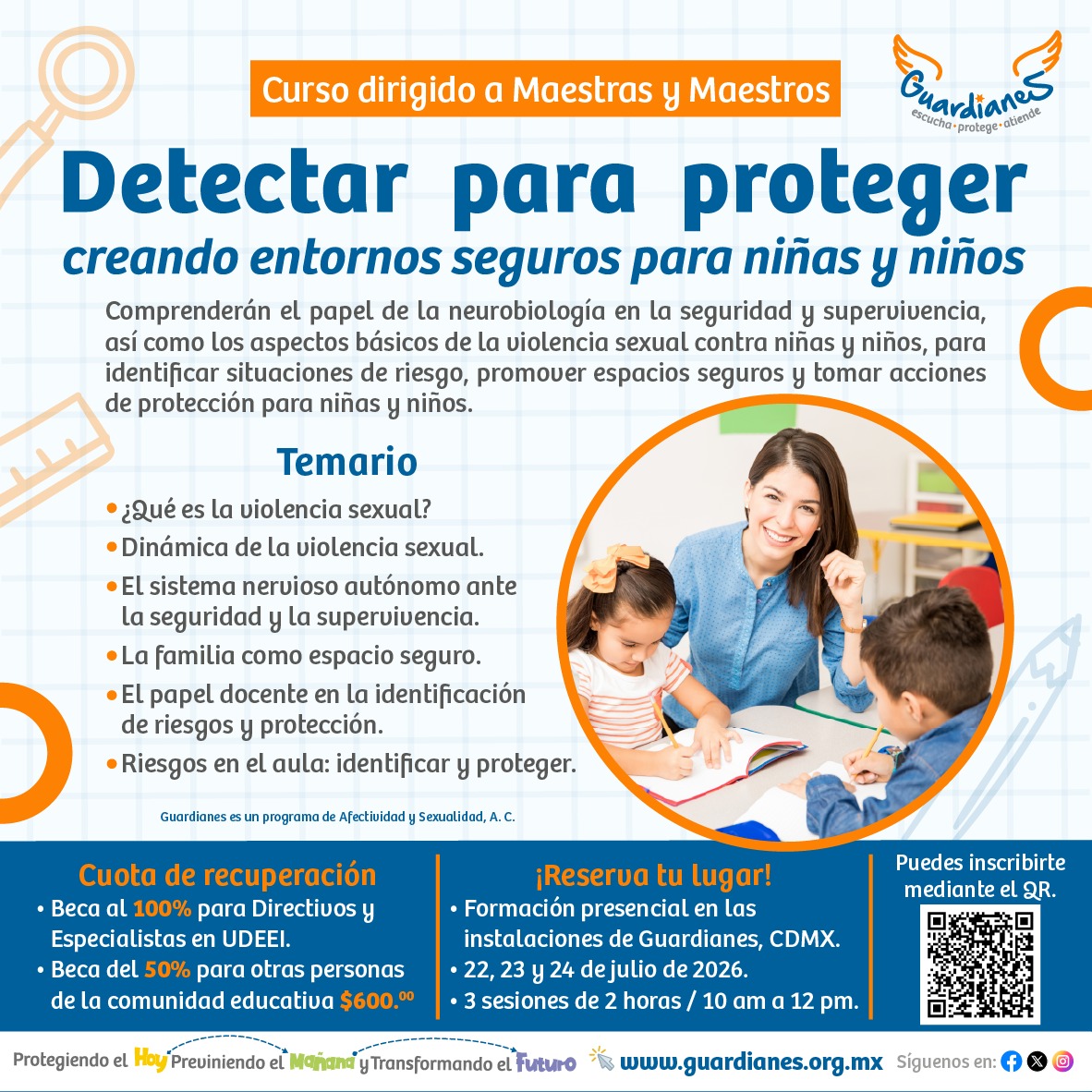 GuardianesMx's tweet photo. 👩‍🏫 Las maestras y los maestros son una pieza clave en la protección de niñas y niños.

📚 Curso presencial: Detectar para proteger
📅 22, 23 y 24 de julio
📍 CDMX

📩 servicioseducativos@guardianes.org.mx
📱 55 9195 1217

#EntornosSeguros #Docentes #NiñasYNiños #Guardianes https://t.co/yP2HBUdve2