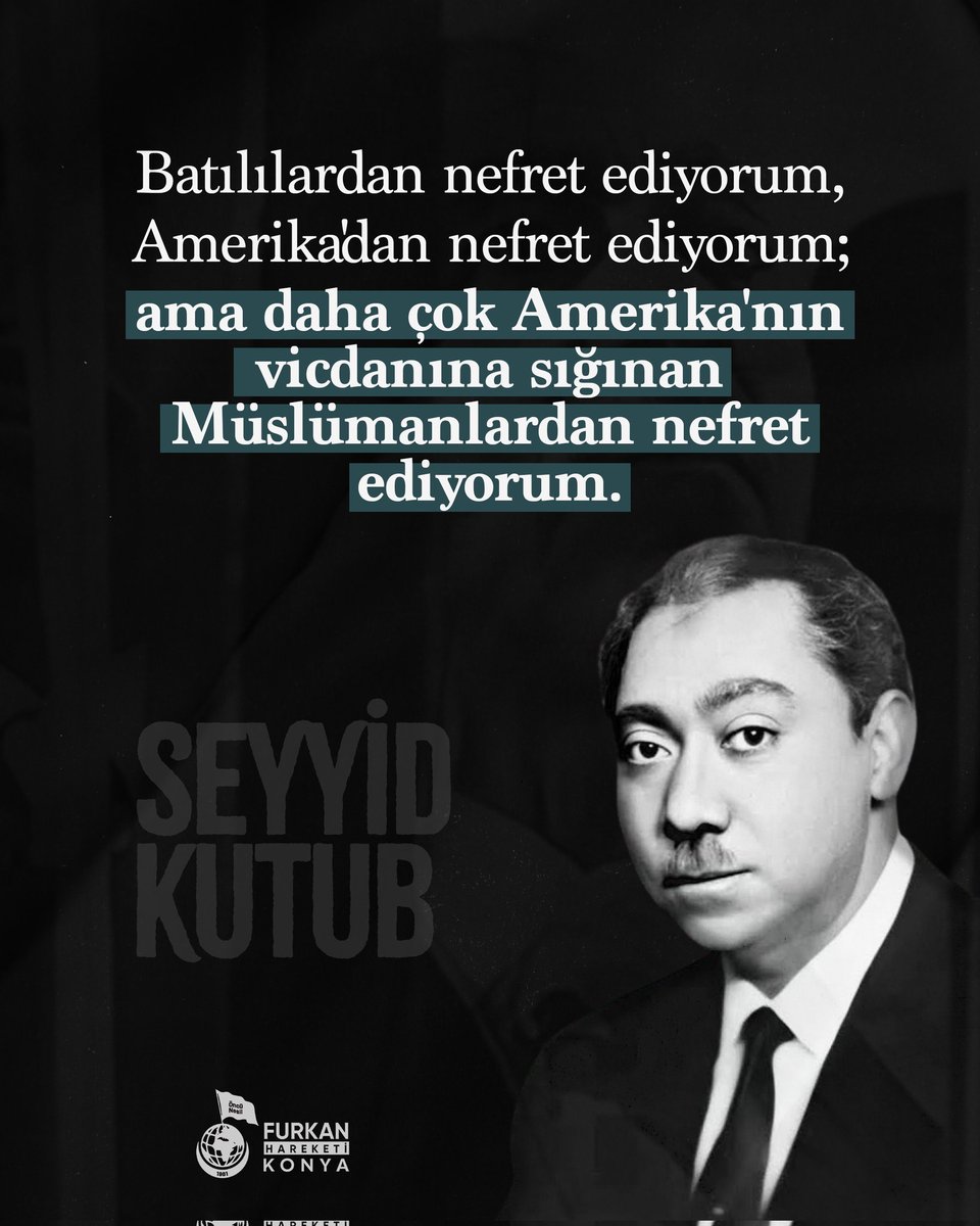 FurkanderKonya's tweet photo. Batılılardan nefret ediyorum, Amerika'dan nefret ediyorum; ama daha çok Amerika'nın vicdanına sığınan Müslümanlardan nefret ediyorum.

Seyyid Kutub https://t.co/EmsX8lTXiH