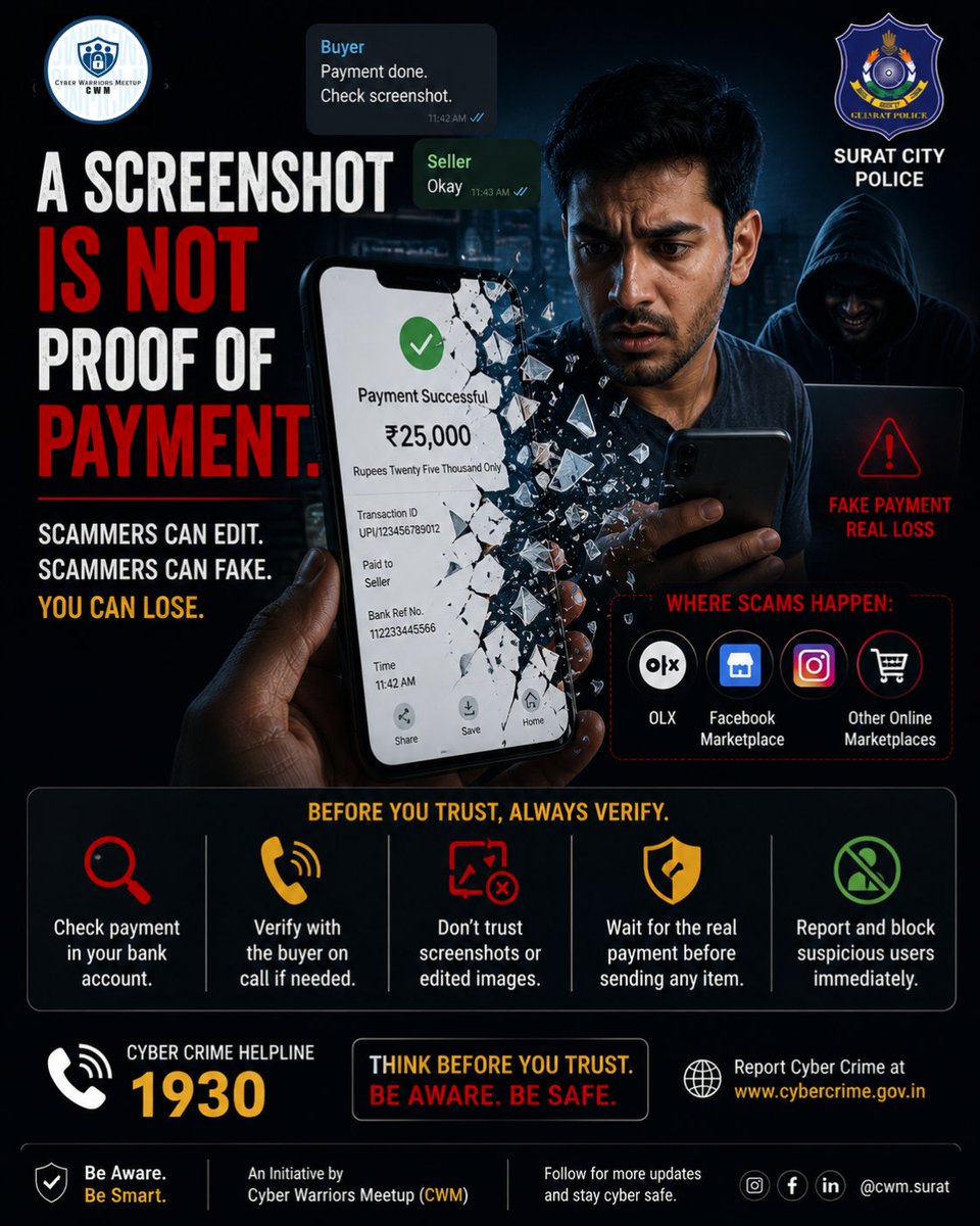 CWMCommunity's tweet photo. A payment screenshot is NOT proof of payment. Fraudsters use fake or edited screenshots to trick sellers into handing over products.

📞 Cyber Crime Helpline: 1930

In collaboration with Surat City Police.

#CyberAwareness #CyberSecurity #OnlineScams https://t.co/yWKhlxWazz