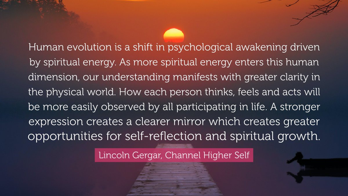 channelhighself's tweet photo. "Human evolution is a shift in psychological awakening driven by spiritual energy. As more spiritual energy enters this...- Lincoln Gergar, Channel Higher Self

#growth #spiritualawakening #humanevolution #awakeningconsciousness #newearth #higherconsciousness #5thdimension https://t.co/pruvMYpBRQ