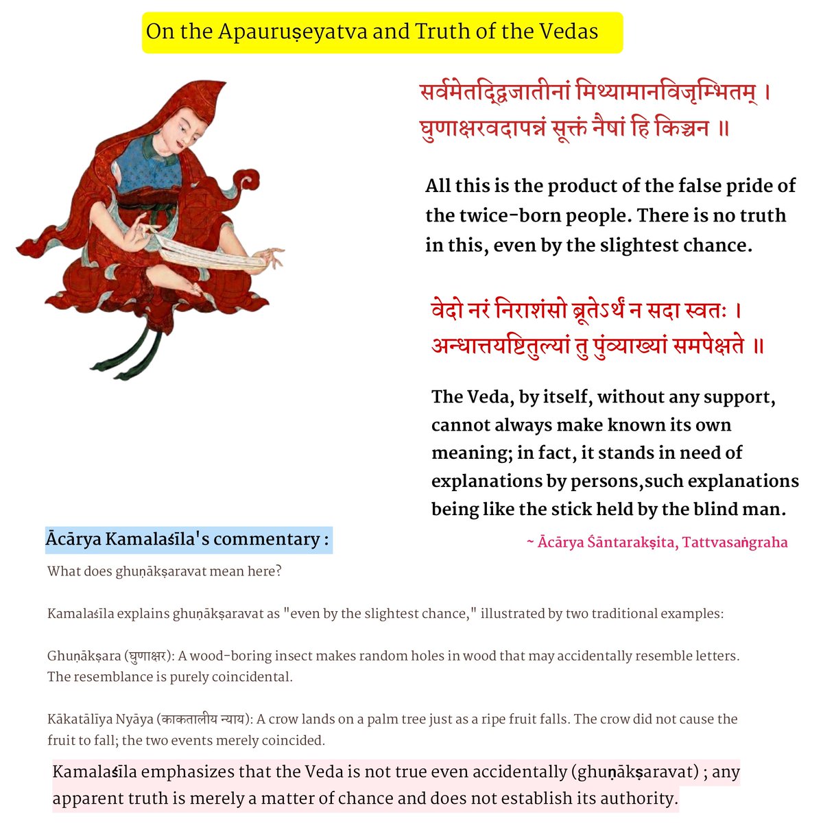Emptiness__000's tweet photo. The Buddha and Ācārya Śāntarakṣita take a similar stance on the Vedas. The Buddha teaches that the Vedas do not lead to liberation,its disaster,while Śāntarakṣita argues that they are not true even accidentally.Thus, both reject the Vedas as a reliable source of ultimate truth. https://t.co/HuzwxwP7t2