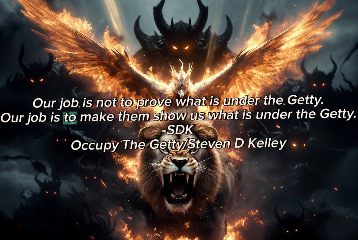 KathrynKS1975's tweet photo. OTG/SDK

Our job is not to prove
what is under the Getty.
Our job is to make them
show the world what is
under the Getty.
#Occupythegetty

https://t.co/XBFGFLuOwm
OTG/SDK MEME TEAM https://t.co/lYr9B2PZHh
