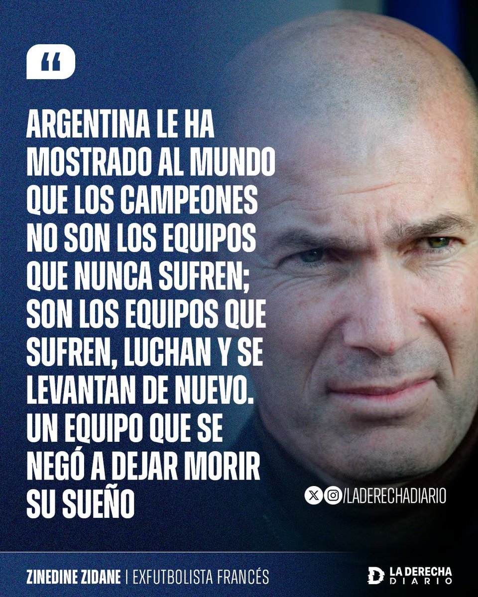 laderechadiario's tweet photo. 🇫🇷🇦🇷 | Zinedine Zidane destacó el espíritu de la Selección Argentina tras la victoria contra Egipto: "Argentina le ha mostrado al mundo que los campeones no son los equipos que nunca sufren; son los equipos que sufren, luchan y se levantan de nuevo. Un equipo que se negó a dejar morir su sueño".