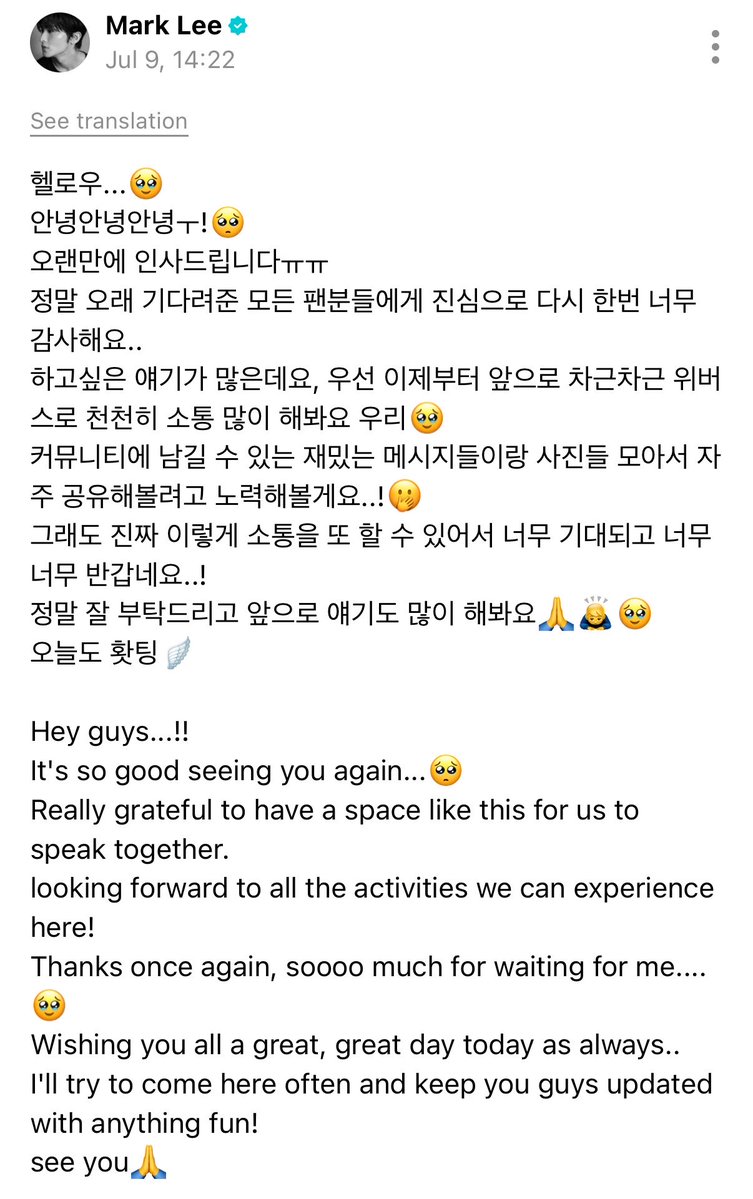 merlynsie's tweet photo. มาร์คลีมาโพส weverse ♡

“ทุกคนครับ…!!
ดีจังที่ได้เจอทุกคนอีก…🥺

แล้วก็ดีใจที่เรามีสเปซแบบนี้ไว้พูดคุยกัน ผมตั้งตารอถึงกิจกรรมที่พวกเราจะได้ทำร่วมกันผ่านช่องทางนี้นะครับ

ขอบคุณมากกกๆอีกครั้งที่รอผมนะ…🥹

หวังว่าวันนี้ทุกคนจะมีวันที่ดีอีกวัน ผมจะพยายามมาหาบ่อยๆแล้วก็อัพเดตเรื่องราวสนุกๆให้ทุกคนฟังเรื่อยๆนะครับ

แล้วเจอกันนะ🙏”