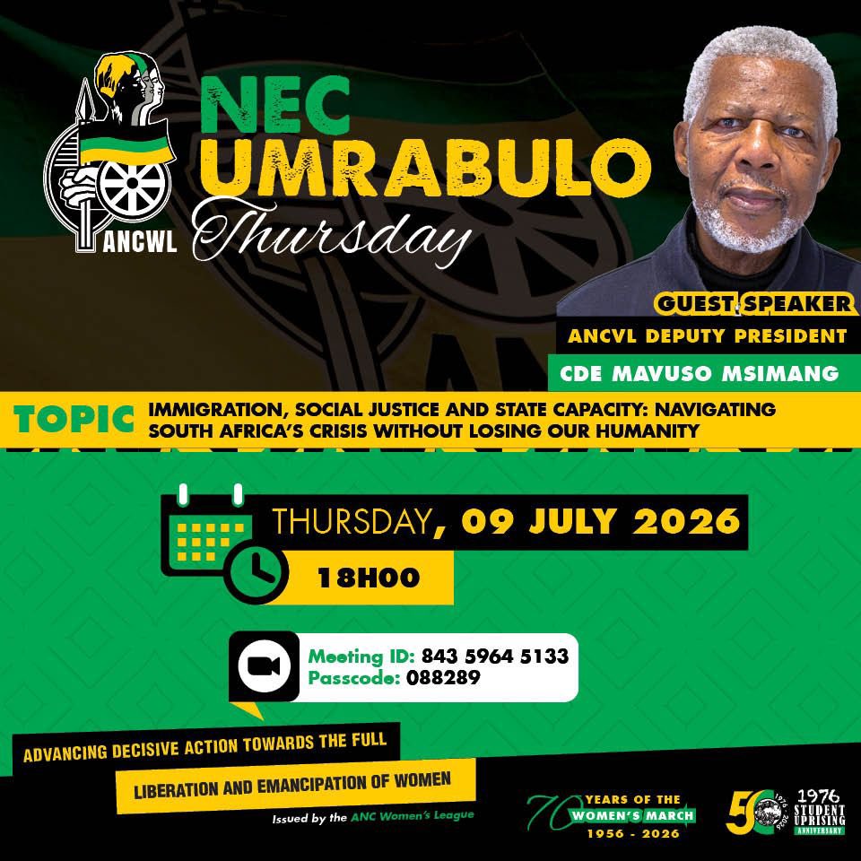 MYANC's tweet photo. Join the ANC Women’s League as Cde Mavuso Msimang leads a discussion on “Immigration, Social Justice and State Capacity: Navigating South Africa’s Crisis Without Losing Our Humanity.”

🗓 Thursday, 09 July 2026
🕕 18h00

💻 Zoom
🆔 Meeting ID: 843 5964 5133
🔑 Passcode: 088289 https://t.co/YchrKdU9KH