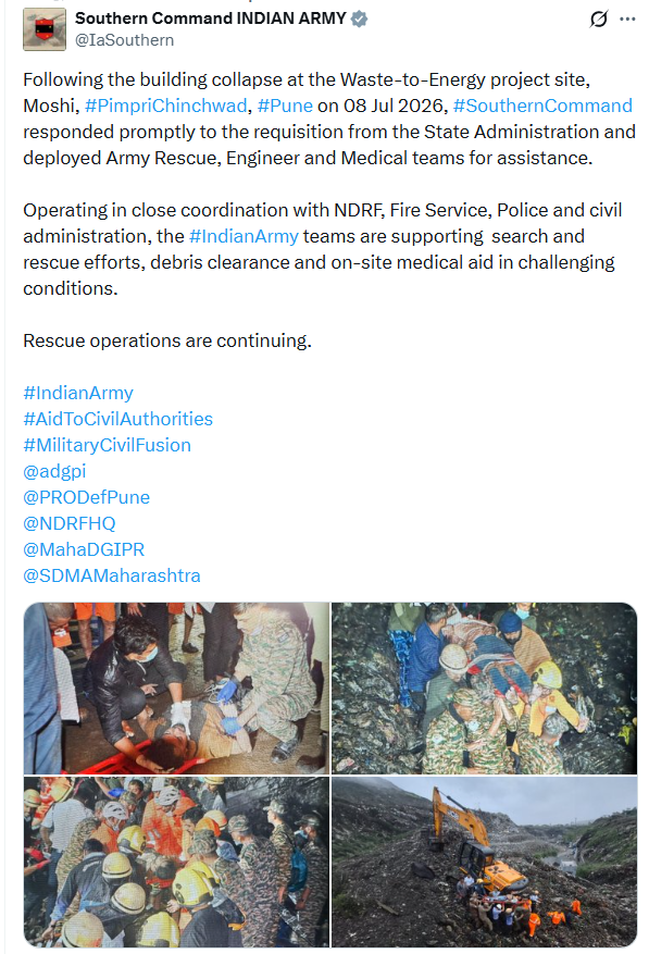 PTI_News's tweet photo. Southern Command Indian Army (@IaSouthern) posts, "Following the building collapse at the Waste-to-Energy project site, Moshi, #PimpriChinchwad, #Pune on 08 Jul 2026, #SouthernCommand responded promptly to the requisition from the State Administration and deployed Army Rescue, Engineer and Medical teams for assistance.  Operating in close coordination with NDRF, Fire Service, Police and civil administration, the #IndianArmy teams are supporting  search and rescue efforts, debris clearance and on-site medical aid in challenging conditions.  Rescue operations are continuing."