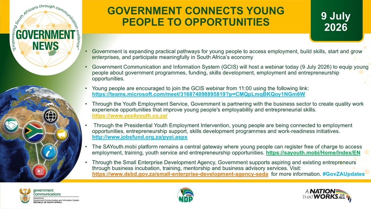 DWYPD_ZA's tweet photo. 🎓 Jobs. Skills. Entrepreneurship.

Join today's GCIS webinar and discover government opportunities for young people.

📅 9 July 2026 | 🕚 11:00

🔗Join the webinar:  https://t.co/EYW2wbQ5iw https://t.co/7o8BLTFEGJ