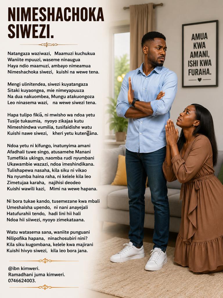 BabaJuma_'s tweet photo. NIMESHACHOKA SIWEZI.. 

Natangaza waziwazi,  Maamuzi kuchukua
Waniite mpuuzi, waseme ninaugua
Haya ndio maamuzi, ambayo nimeamua
Nimeshachoka siwezi,  kuishi na wewe tena.

Mengi ulinitendea, siwezi kuyatangaza
Sitaki kuyaongea, mie nimeyapuuza
Na dua nakuombea, Mungu ataku https://t.co/JYXVusoBOs