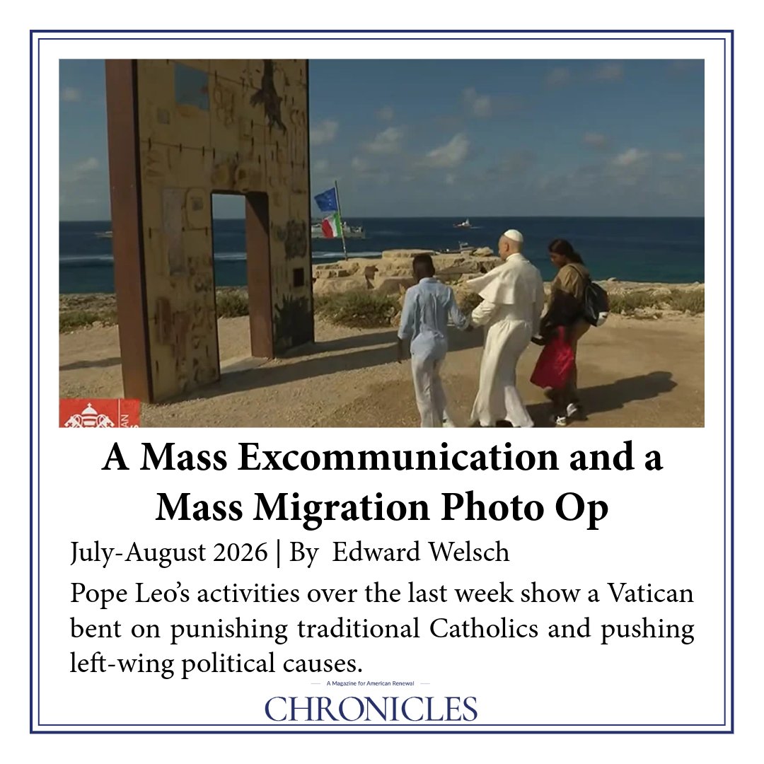 ChroniclesMag's tweet photo. A Mass Excommunication and a Mass Migration Photo Op

Pope Leo’s activities over the last week show a Vatican bent on punishing traditional Catholics and pushing left-wing political causes.

Edward Welsch (@EdwardWelsch) writes for Chronicles Online: https://t.co/twPl0X2znq https://t.co/JhynkIIO85