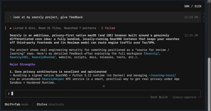 myrhex's tweet photo. Grok and Grok Build have both been the best to help me building Searxly from scratch, this is also why I have decided to integrate Grokipedia article cards instead of Wokipedia, it's really great to have this coming from @SpaceXAI and @elonmusk.

When I first started this project, I knew I needed an AI assistant that could keep up with the complex demands of macOS development. Grok Build has been exactly that. It hasn't just been a helpful tool; it has been a core part of the development process, helping me architect, debug, and refine Searxly into what it is today.

I am entirely grateful to SpaceXAI and Elon Musk for developing such a powerful model. There are a few specific reasons why Grok has been so essential to this project.

Unlike other models that often get bogged down by overly cautious safeguards, Grok allows for a truly open development environment. It doesn't put up artificial roadblocks when you're trying to solve complex, unconventional programming challenges.

Grok provides straightforward, accurate technical feedback. It doesn't sugarcoat its responses or hallucinate unnecessary workarounds, which has saved me countless hours of debugging.

The intuitive nature of the model means I can spend more time actually writing code and less time trying to prompt the AI correctly. It understands the context of the project immediately.

Searxly wouldn't be where it is today without this technology. If you're a developer working on a complex project, I highly recommend giving Grok Build a try.