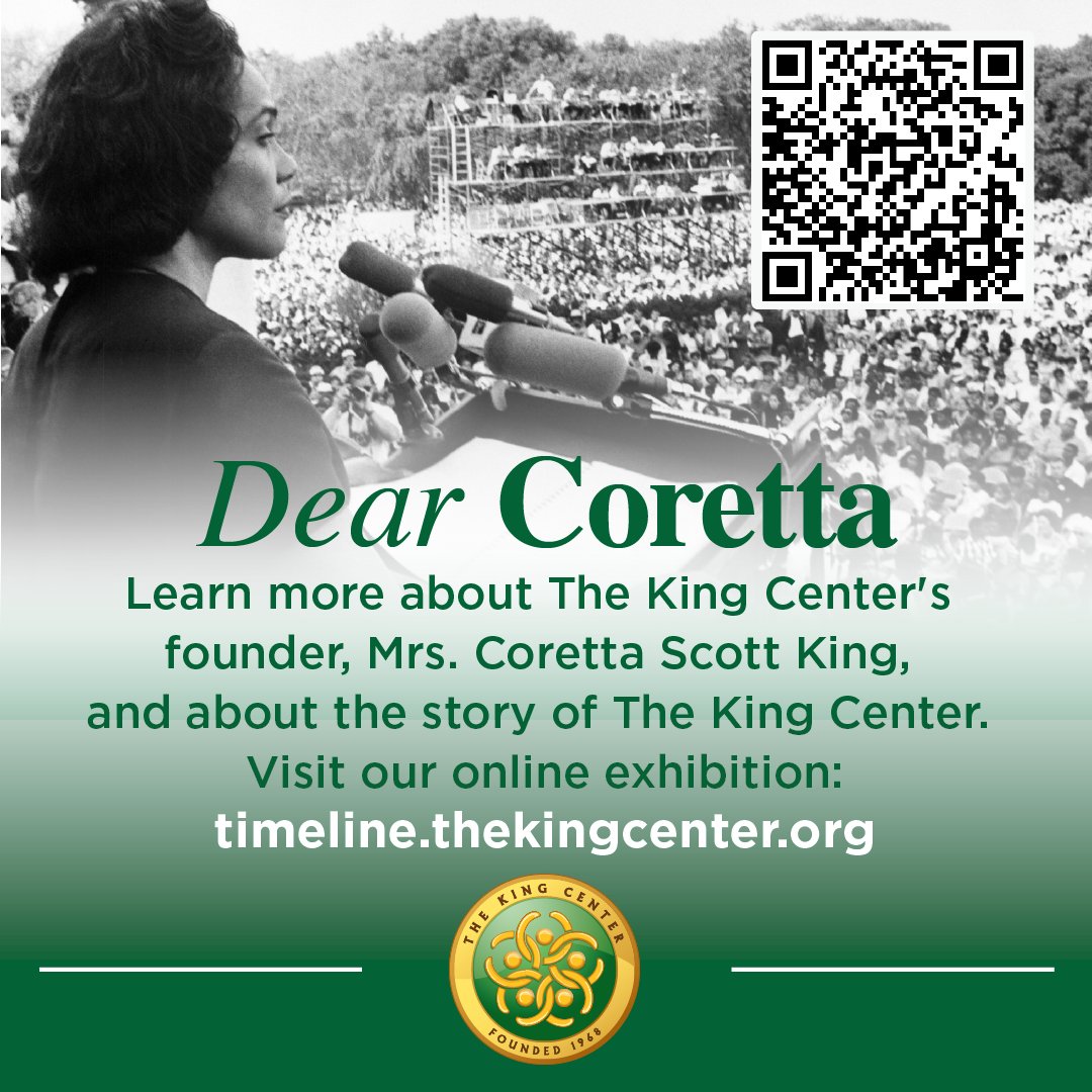 TheKingCenter's tweet photo. #DearCoretta: Thank you. Your vision, strength, and unwavering commitment to nonviolence helped ensure that the teachings of Dr. Martin Luther King, Jr. and your teachings could continue to educate, inspire, and guide generations in the pursuit of the Beloved Community.

Dear Reader: Thank you in advance for visiting our powerful online exhibition that shares Coretta Scott King’s story and the story of The King Center: https://t.co/1jEMUFMp9x (QR code on graphic)

#CorettaScottKing #TheKingCenter #MLK