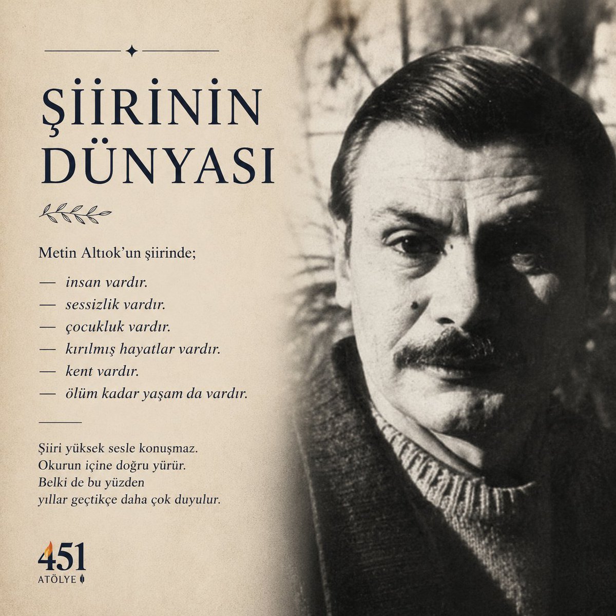 451atolye's tweet photo. Metin Altıok, şiirinde büyük sözler kurmadı. Sessizliği, kırılganlığı, yalnızlığı ve insanın içindeki ince sızıyı yazdı. Bugün onu, Türk şiirine bıraktığı zarif, düşünceli ve derin mirasla anıyoruz. 
Saygıyla... 

#MetinAltıok #2Temmuz #Sivas #TürkŞiiri #madımak #451Atölye https://t.co/EMAJEXAUAZ
