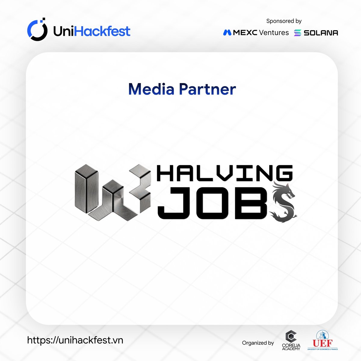 unihackfest's tweet photo. 🚀 UniHackfest 2026 welcomes @halvingjobs as a Media Partner.

Halving Jobs is a Web3 & AI recruitment and media platform connecting tech talent with blockchain projects, career opportunities, market updates, and builder communities.

Together, we aim to bring UniHackfest closer to students exploring Web3, AI, Blockchain, Crypto, and future career paths in emerging tech.

🚀 Register: https://t.co/SNy3Y0gul1

Learn. Build. Ship real products.

Co-organized by @corelia_academy × @UEF
Ecosystem Partners: @MEXCVietnam,  @solana,  @solana_devs_vn,  @SolanaFndn, @opencampus_xyz

#UniHackfest #UniHackfest2026 #AIxWeb3 #Web3Vietnam #StudentBuilders #BuildOnSolana