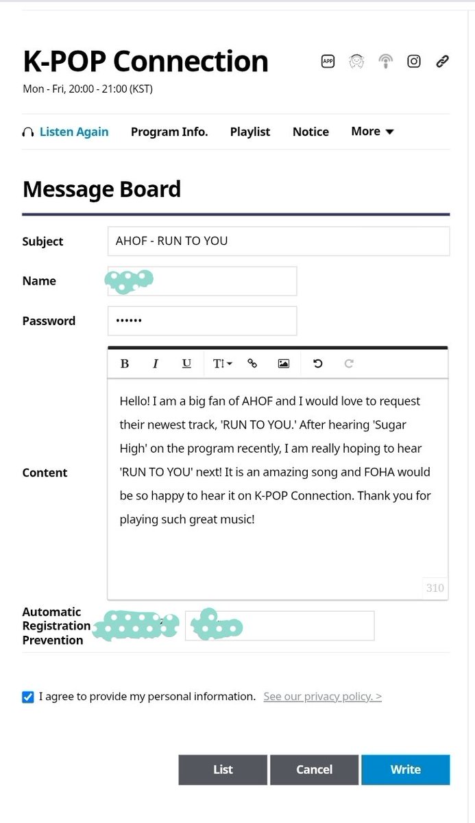 AhofxFohaRadio's tweet photo. 📣 Hi FOHA! How to Post and Interact with the Message Board Guidelines:
#KpopConnection
• Enter Details: Provide your subject and name in the specified fields.
• Set a Password: Enter a password to allow for future editing or deletion of your post. You may use the code found in the Automatic Registration Prevention field as your password if you prefer.
• Compose Content: Type your message into the Content box.
• Security Verification: Input the characters displayed next to
Automatic Registration Prevention to verify you are human.
• Agreement: Check the box to agree to the provision of your personal information.
•Submission: Click the Write button to post.
•Finalization: When the "Input completed" dialog box appears, click OK to complete the process.
Interacting with the Board:
Viewing Posts: Clicking on the Subject of any post allows you to read the full content.
Benefits of Clicking: Opening a post increments its Hit count. This acts as a metric for popularity, showing others which topics are trending or of interest.
#AHOF #아홉 @AHOF_official