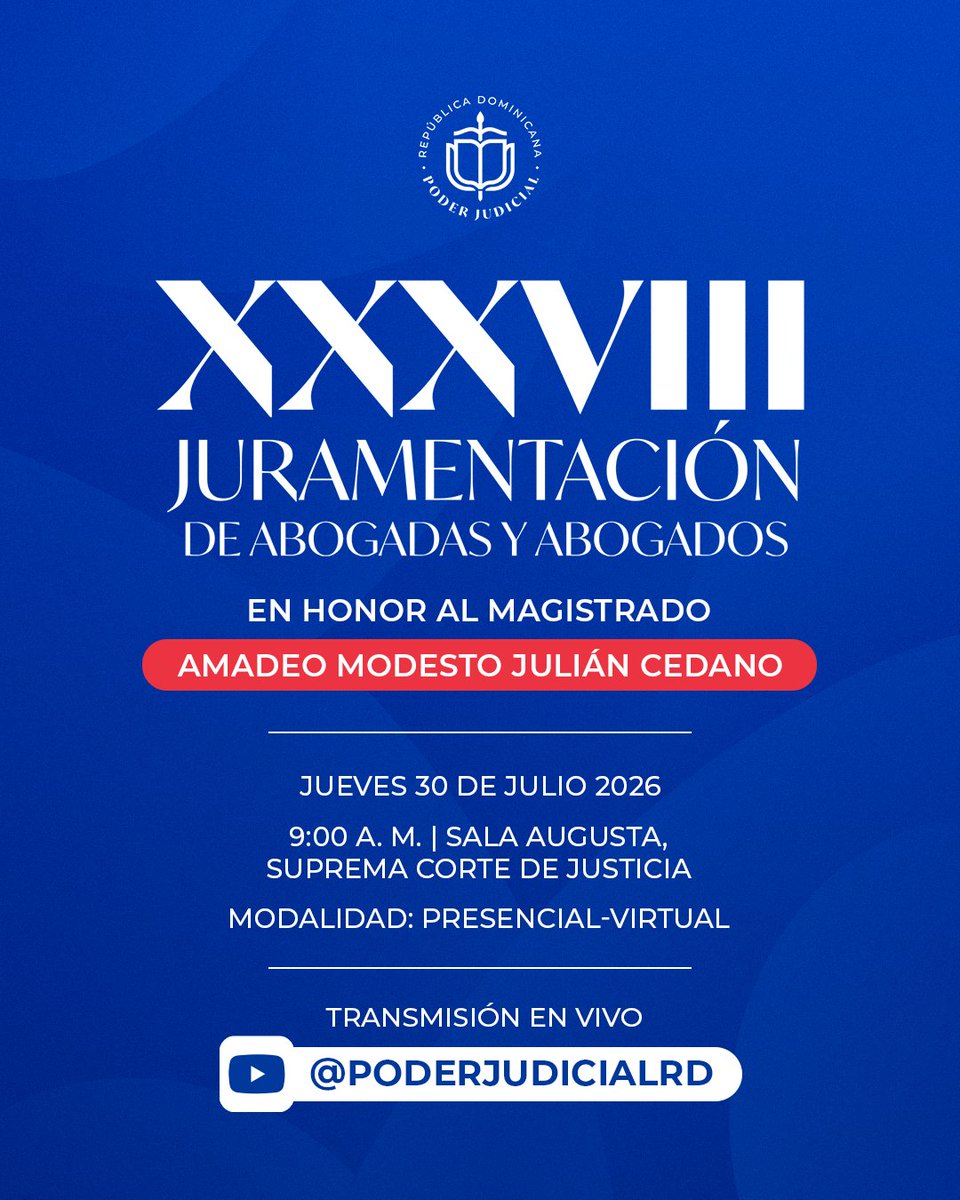 PoderJudicialRD's tweet photo. Informamos que la XXXVIII Juramentación de abogadas y abogados se celebrará en modalidad presencial y virtual el próximo jueves 30 de julio de 2026 a las 9:00 a.m. en la Sala Augusta de la Suprema Corte de Justicia y se transmitirá en vivo a través de nuestro canal de YouTube. 
 
El rol de audiencia correspondiente a aquellas solicitudes recibidas previo al 30 de junio de 2026 se encuentra disponible a través del enlace https://t.co/jbWEoj1yWJ
 
La modalidad de la juramentación les será indicada vía correo electrónico, de conformidad con la fecha de la solicitud. 
 
Las abogadas y los abogados que realizaron su solicitud con posterioridad deberán mantenerse atentos a la siguiente juramentación cuya fecha será avisada en nuestros canales oficiales de comunicación. 
 
Cualquier información adicional, los(as) interesados(as) pueden escribir al correo contacto@poderjudicial.gob.do o contactar al 809-200-3191 o marcar *3191 a nuestro Centro de Contacto.  
 
#JuramentaciónDeAbogadosPJ #PoderJudicialRD