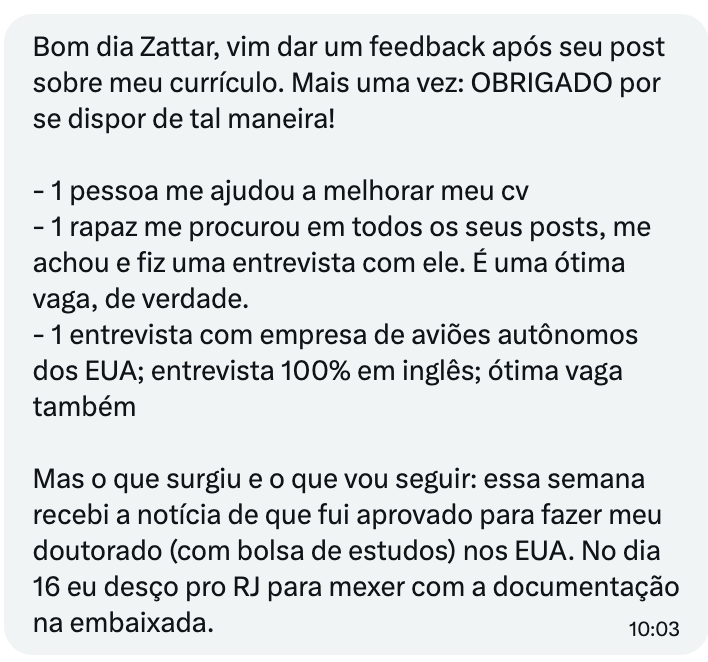 ZattarRafael's tweet photo. Eu tô mto feliz.
Há alguns dias compartilhei aqui a história de um seguidor que, apesar de ter mestrado pelo ITA, estava passando dificuldades e buscando uma oportunidade.
Muita gente resolveu ajudar. Recebi mensagens, indicações e contatos de pessoas dispostas a abrir portas.
Hoje ele me enviou esse feedback:
• Recebeu ajuda para melhorar o currículo;
• Conseguiu entrevistas por indicação de seguidores;
• Foi chamado por uma empresa americana do setor de aviões autônomos;
• E, para completar, foi aprovado para fazer um doutorado nos EUA com bolsa de estudos.
Quero agradecer a cada um que dedicou alguns minutos para compartilhar, indicar ou simplesmente tentar ajudar.
É por isso que gosto tanto desta rede. Ela não serve apenas para falar de investimentos. Ela também conecta pessoas, cria oportunidades e, às vezes, muda vidas.
Obrigado a todos que fizeram parte dessa história.
