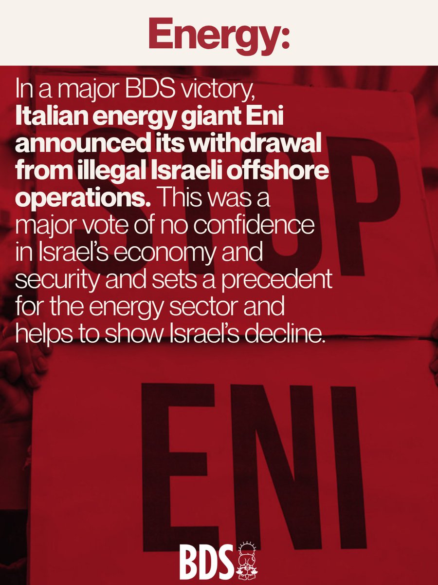 BDSmovement's tweet photo. In a major BDS victory, Italian energy giant Eni announced its withdrawal from illegal Israeli offshore operations. This was a major vote of no confidence in Israel’s economy and security and sets a precedent for the energy sector and helps to show Israel’s decline. https://t.co/BW4NiTcVWV