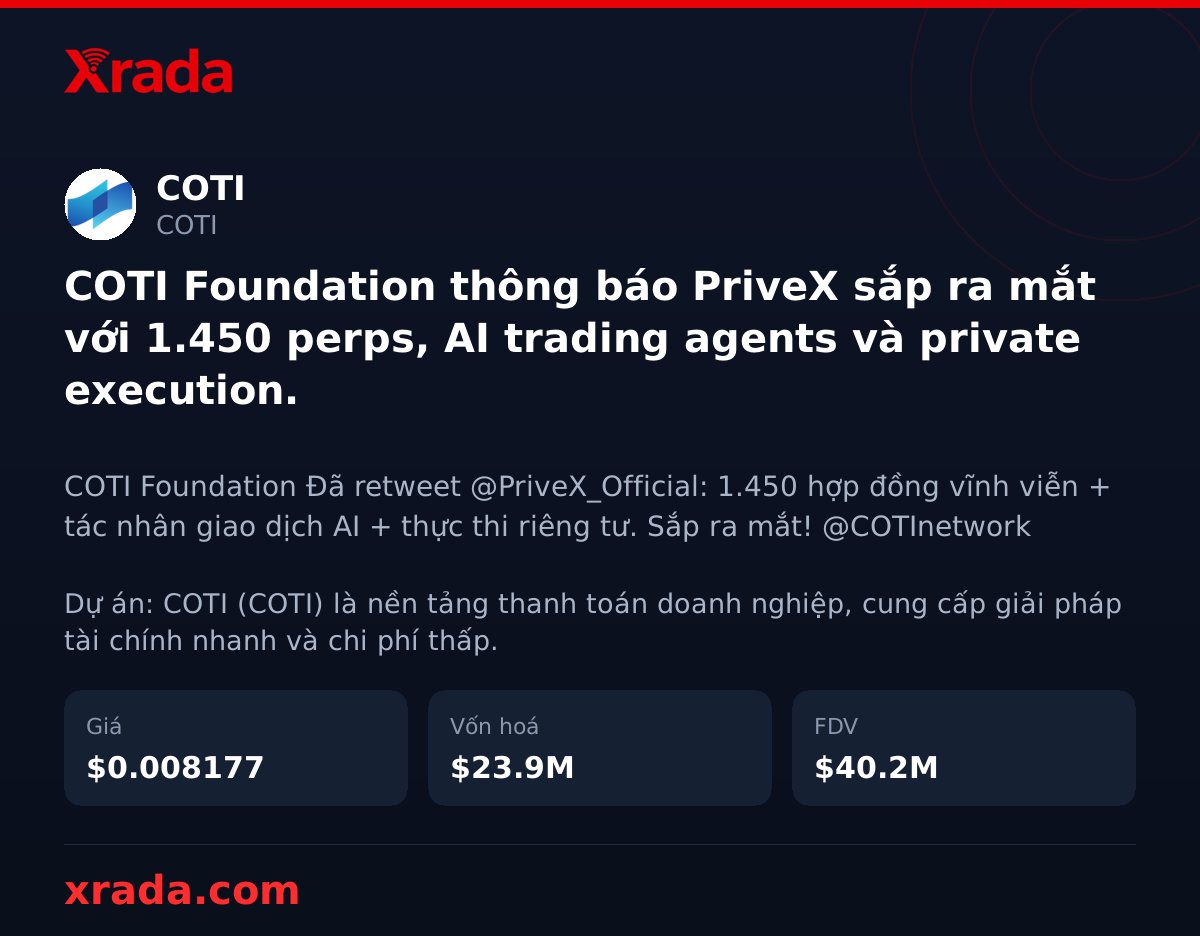 Xrada_com's tweet photo. PriveX sắp ra mắt, mở ra kỷ nguyên perps riêng tư và AI trading trên COTI 🔥
#COTI #PriveX #perps #AItrading #crypto #DeFi #privateexecution https://t.co/1jmanqGUc5