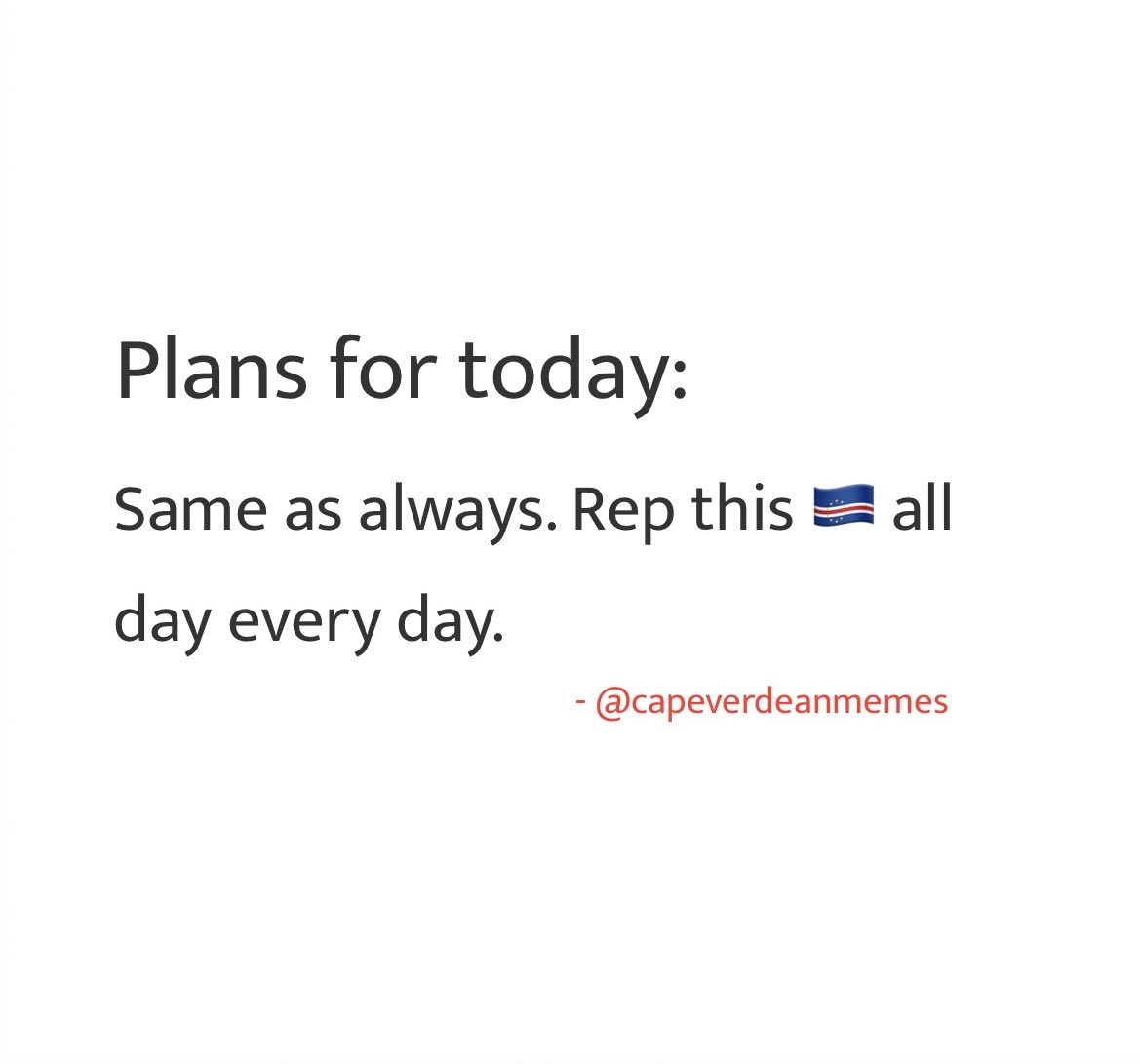 capeverdememes's tweet photo. 🇨🇻 All day every day. https://t.co/vzR2qngRKw