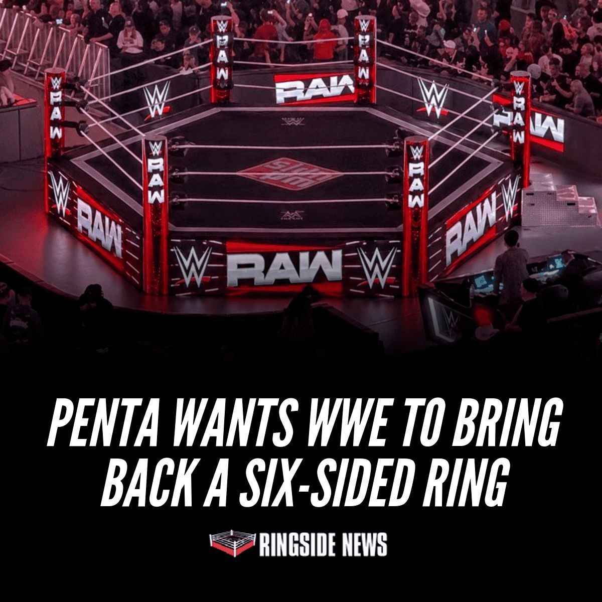 ringsidenews_'s tweet photo. Would you want WWE to run a six-sided ring match for Penta? https://t.co/tTZ1IRYO2s https://t.co/GEnr2VVaLz