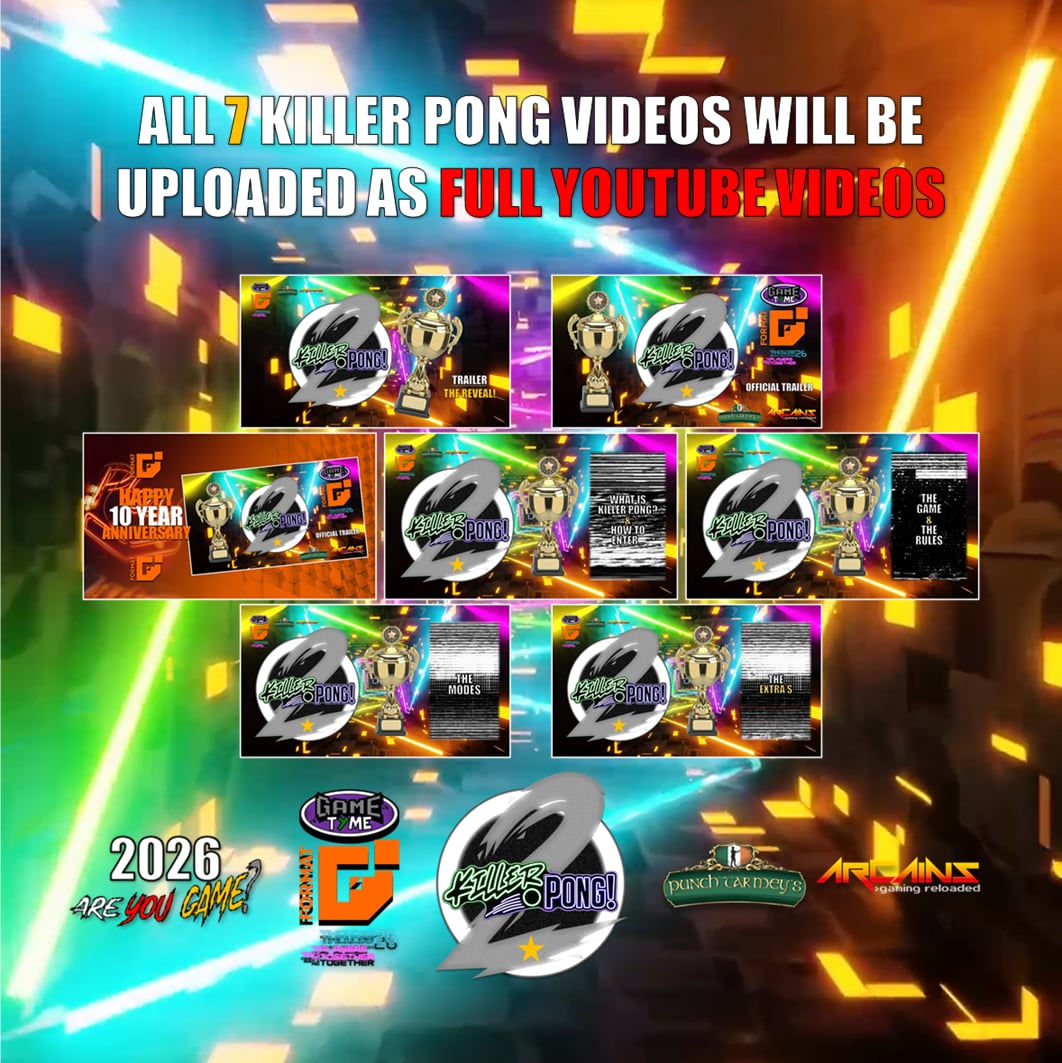 GameTymeOFF's tweet photo. | Killer Pong 2 Announcement |
Just to let you know, all 7 videos will be uploaded as FULL YouTube Videos on the Game Tyme YouTube Channel starting next week!
| @Format_Group , @TimelessGC , @arcainslpl |
https://t.co/qZbLaBq8xF
#fyp #abcxyz #event #competition #youtubechannel https://t.co/ZDsKMh1b36