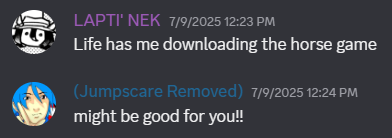 Me saying 'Life has me downloading the horse game' in a Discord server exactly a year ago. My good buddy @RunningRoyalArt says 'might be good for you!!' but IDK.