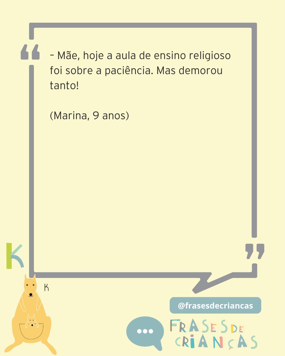 frases_criancas's tweet photo. ESCRAVOS DE JÓ

– Mãe, hoje a aula de ensino religioso foi sobre a paciência. Mas demorou tanto!

(Marina, 9 anos)

#frasesdecriancas #crianças #perolasinfantis #criançascriativas #ensinoreligioso

--
Assine o canal do FDC no Wapp. Veja o link na bio. https://t.co/1HUYwArbAN