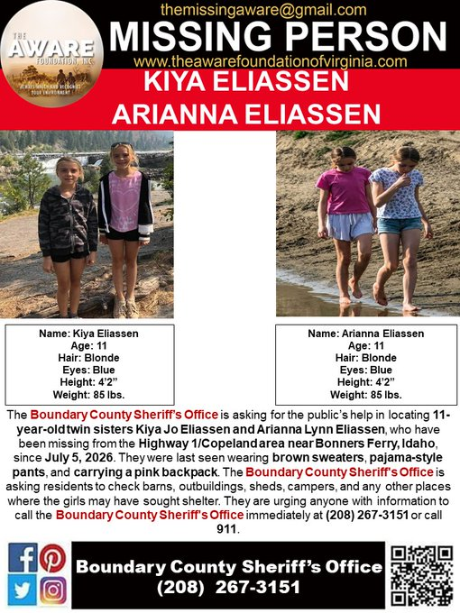 VoicesEvidence's tweet photo. 🚨 MISSING: 11-YEAR-OLD TWIN SISTERS 🚨

Please help spread the word.  The Boundary County Sheriff's Office is searching for 11-year-old twins Kiya Jo Eliassen and Arianna Lynn Eliassen, who have been missing since July 5, 2026.

The girls were last seen in the Highway 1/Copeland area near Bonners Ferry, Idaho.

They were last known to be wearing:
🟤 Brown sweaters
👖 Pajama-style pants
🎒 Carrying a pink backpack
Authorities are asking residents to thoroughly check:
🏚️ Barns
🚜 Outbuildings
🛖 Sheds
🚐 Campers
🚗 Garages
…and anywhere else the girls may have sought shelter.
If you have seen Kiya or Arianna, or have any information about their whereabouts, please contact the Boundary County Sheriff's Office at (208) 267-3151 or call 911 immediately.
💗 Please share this post. Every share increases the chance that someone will recognize these girls and help bring them home safely.

#MissingChildren #KiyaEliassen #AriannaEliassen #BringThemHome #Idaho #VoicesAndEvidence #MissingPerson #ShareToHelp