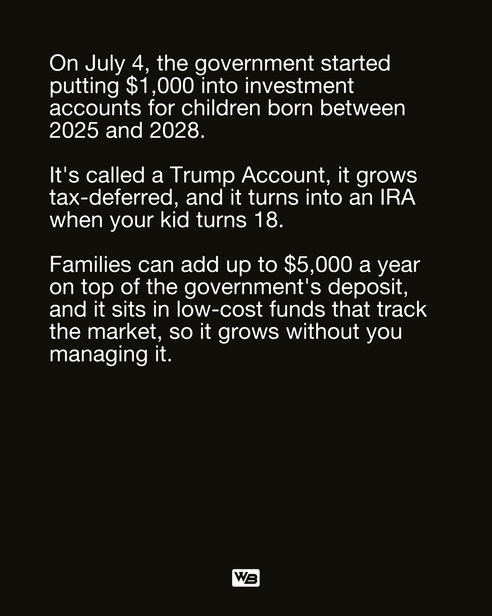 thewealthbreak's tweet photo. The government's putting $1,000 into investment accounts for kids born 2025 through 2028, and contributions opened July 4. Fund it fully and it could reach around $191,000 by the time they turn 18, but the government's part is just the $1,000. Families can add up to $5,000 a year, it grows tax-deferred, and it becomes an IRA at 18. Kids under 10 born before 2025 might qualify for $250 instead. 

Read the full breakdown at https://t.co/dJcPo16JAJ
