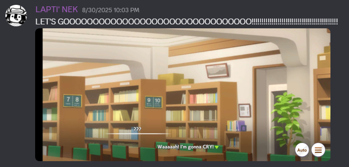 Discord message saying 'LET'S GOOOOOOOOOOOOOOOOOOOOOOOOOOOOOOOO!!!!!!!!!!!!!!!!!!!!!!!!!!!!!!!!!!!!!!!!!!!' Attached is a screen capture from chapter 3 of the main story of a Totally Unknown Character saying 'Waaaah! I'm gonna CRY!' in the middle of a library.