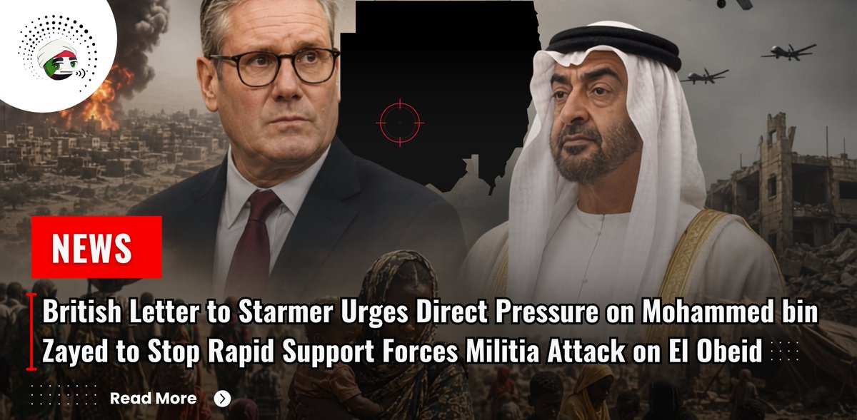 SudaneseEcho's tweet photo. British Letter to Starmer Urges Direct Pressure on Mohammed bin Zayed to Stop Rapid Support Forces Militia Attack on El Obeid

The leader of the UK Liberal Democrats, Ed Davey, has urged Prime Minister Keir Starmer to apply direct pressure on UAE President Sheikh Mohammed bin Zayed Al Nahyan to prevent what he described as an imminent attack by the Rapid Support Forces militia on El Obeid, the capital of North Kordofan.

In a letter signed by Davey and senior Liberal Democrat figures, the party warned that Sudan is now in its fourth year of a brutal war and is facing what it described as the world’s worst humanitarian crisis since aid records began.

The letter said the situation in El Obeid has become increasingly dangerous, citing a recent discussion at the UN Human Rights Council on the city’s deteriorating conditions. It referred to the warning issued by UN High Commissioner for Human Rights Volker Türk, who said the situation amounted to a “red alert” that must reach the desks of heads of state and government around the world in order to prevent atrocity crimes.

According to the letter, an RSF attack on El Obeid appears increasingly imminent. It said drone strikes have targeted basic infrastructure for weeks, including water treatment plants, roads and fuel resources. It also warned that it is unclear whether civilians still have access to the remaining roads out of the city.

The Liberal Democrat leaders cautioned that El Obeid could face levels of violence against civilians similar to what happened in El Fasher in October 2025. The letter noted that the UN Fact-Finding Mission reported that the events in El Fasher showed “hallmarks of genocide”, while Amnesty International documented crimes against humanity and ethnic cleansing by the RSF, including murder, torture, rape, sexual slavery, imprisonment, forcible transfer and extermination.

The letter also said that El Obeid differs militarily from El Fasher because the Sudanese Armed Forces are heavily fortified inside the city. As a result, any RSF attack could become a prolonged battle rather than a rapid overrun.

Such a battle, the letter warned, would have catastrophic consequences for civilians. El Obeid is home to around half a million people, including 100,000 people already displaced by the conflict. A prolonged assault would deplete infrastructure vital to sustaining life, make already difficult aid delivery almost impossible, and expose civilians to extreme levels of violence.

The signatories said that if a battle in El Obeid resembles the fall of El Fasher, the international community will have failed in its legal and moral duty to prevent mass atrocities.

The letter called on Starmer to move beyond diplomatic engagement at foreign ministry level and press for direct intervention by heads of government in Western capitals with Sheikh Mohammed bin Zayed in Abu Dhabi.

It described the UAE as the key sponsor of the RSF, saying Abu Dhabi holds the power either to give the green light for an attack or to stop it. The letter argued that pressure would be most effective if delivered directly from head of government to head of government, rather than through the Emirati Foreign Ministry, which it said holds relatively limited power in the UAE’s decision-making process.

The Liberal Democrat leaders also called for maximum international pressure to establish a no-drone zone and to implement active practical measures to protect civilians. They further urged support for an agreement ensuring that Sudan’s long-term government is placed in the hands of a civilian-led administration.

The letter concluded by urging Starmer to engage directly with Sheikh Mohammed bin Zayed and use Britain’s leverage to prevent the looming attack on El Obeid and protect thousands of lives.

The letter was signed by Ed Davey MP, Leader of the Liberal Democrats, Monica Harding MP, the party’s spokesperson for international development, Calum Miller MP, the party’s spokesperson for foreign affairs, and Lord Purvis of Tweed, the Liberal Democrat Lords spokesperson for foreign affairs and development. 

#Sudan
#RSFisTerroristOrganization
#UAEKillsSudanesePeople
#UAESponsorsTerrorism