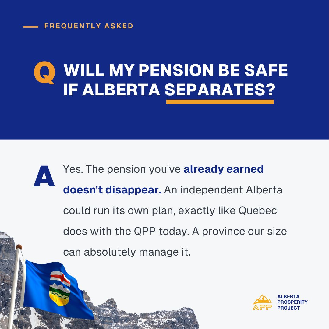 ABProsperityPrj's tweet photo. "Will my pension be safe if Alberta separates?" It's one of the questions we hear most, so let's clear it up.

Yes. The pension you've already earned doesn't disappear. An independent Alberta could run its own plan, exactly like Quebec does with the QPP today. A province our size can absolutely manage it.

Got a question about independence you want answered straight? Drop it below. 👇

#FreeAB #ForTheLoveOfAlberta