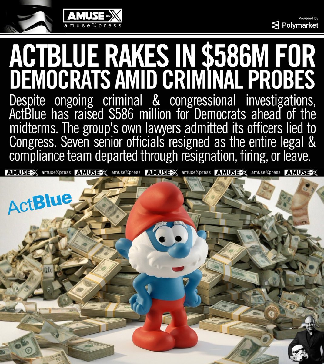 amuse's tweet photo. CORRUPTION? ActBlue just raised $586 million for Democrats while under criminal & congressional investigation. Its own lawyers admitted officers lied to Congress & the entire compliance team is gone. The Democrat money machine is a criminal enterprise.