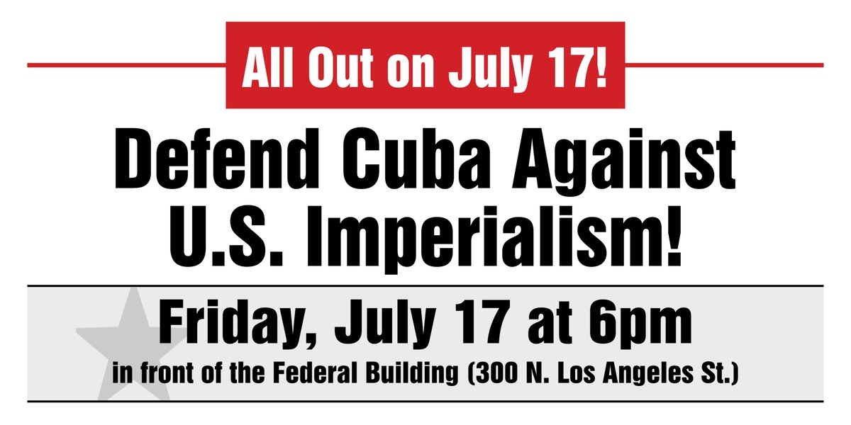 SpartacistPH's tweet photo. @SpartacistICL @revcomintern @ICFI_WSWS @left_voice @IBT1917 @BolshevikTend #LosAngeles: All out on July 17 at 6:00 pm to #DefendCuba against U.S. Imperialism! 

Mobilize in front of the Federal Building, 300 N. Los Angeles Street. https://t.co/MsCVhnRJTj