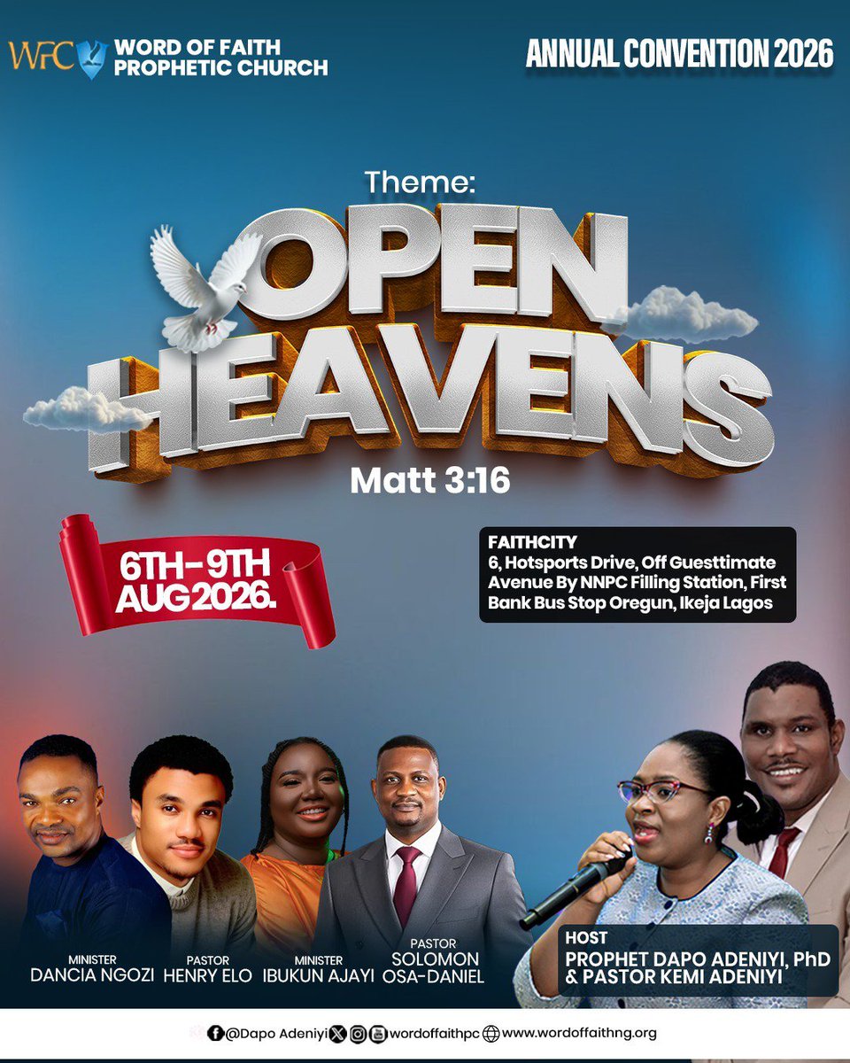 prophetDapo's tweet photo. CONVENTION! CONVENTION!! CONVENTION!!! 🔥
What happens when HEAVEN OPENS? ☁️

Join us at the Word of Faith Prophetic Church Annual Convention 2026.
Theme: OPEN HEAVENS (Matt. 3:16)
📅 6–9 Aug. 2026
Four days of worship, miracles, prophetic encounters, and life-changing messages. https://t.co/X30pEVdKbM