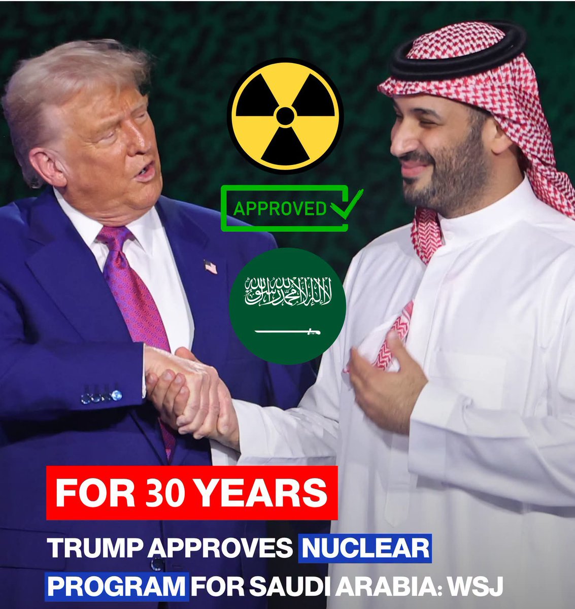 BattleBenctbli's tweet photo. Trump approves landmark multi-billion-dollar civilian nuclear pact with Saudi Arabia, according to Wall Street Journal. https://t.co/Uz7utsiCa9