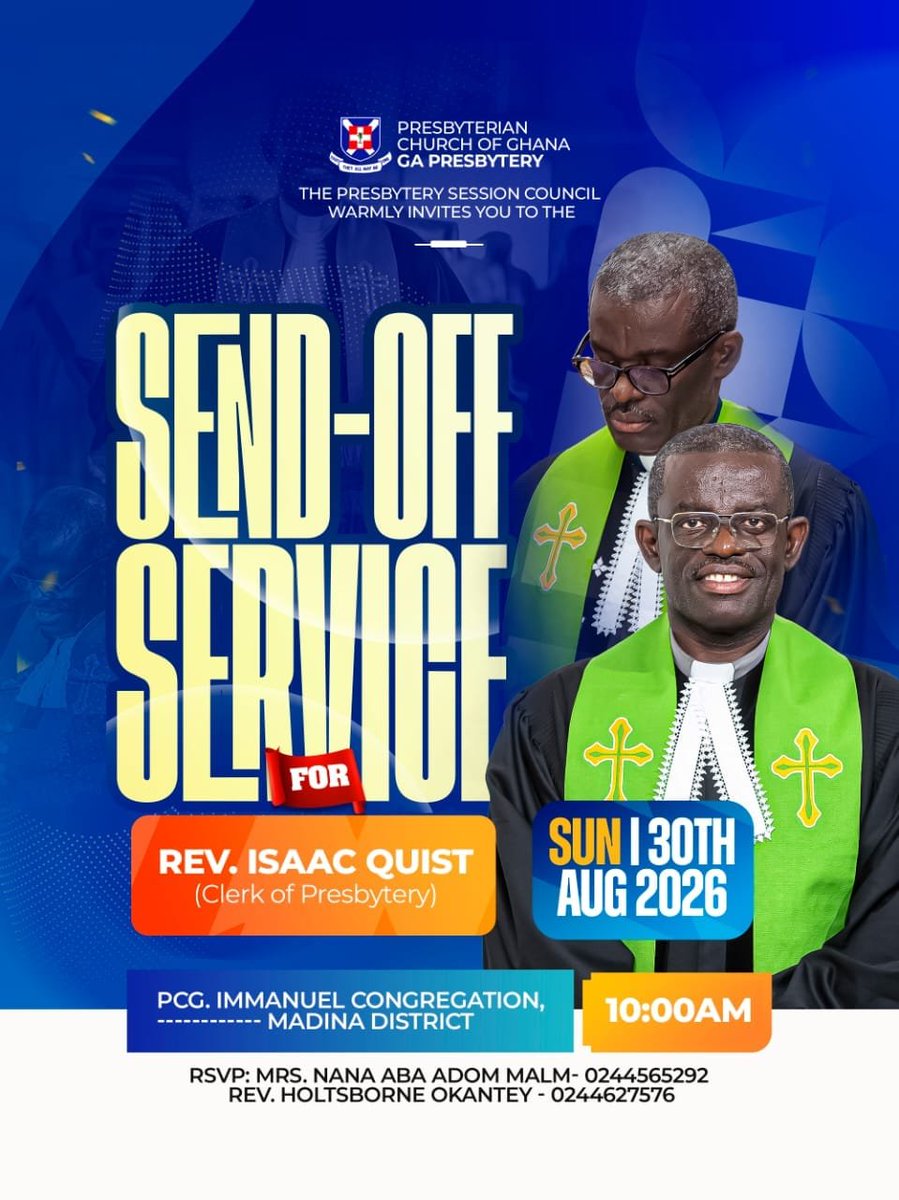 GaPresbytery's tweet photo. A CELEBRATION OF DEDICATED SERVICE AND FAITHFUL LEADERSHIP

The Presbytery Session Council of the Presbyterian Church of Ghana, Ga Presbytery, warmly invites all ministers, catechists, officers, and members to the Send-Off Service in honour of Rev. Isaac Quist,

#SendOffService https://t.co/84E5IbHStH