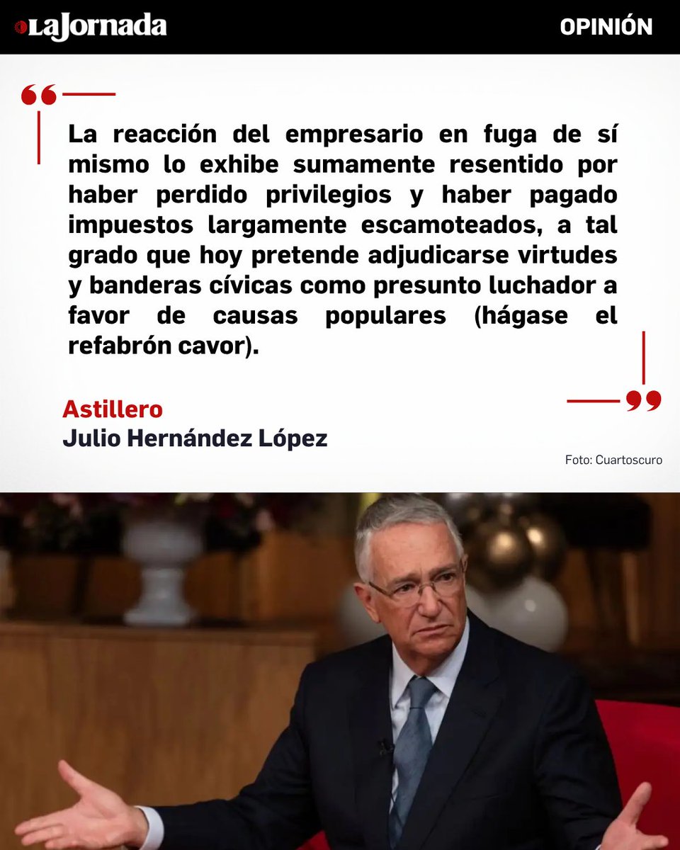 lajornadaonline's tweet photo. #Astillero, columna de @julioastillero

No es que a Ricardo Salinas Pliego le resulte lejano o inusual el posteo insultante y vulgar en redes sociales. Pero ayer rebasó sus propios límites al insultar y calumniar a la presidenta de México (entre otros desahogos desesperados).

Pillado como promotor o apoyador cibernético de acciones contra mexicanos del fascistoide Servicio de Control de Inmigración y Aduanas (ICE, por sus siglas en inglés), en específico contra manifestantes a favor de la presidenta Claudia Sheinbaum Pardo al llegar el pasado sábado a Nueva York para una ceremonia mundialista, el cada vez menos multimillonario dueño del Grupo Azteca se dejó llevar por un desahogo emocional que lo pinta de lamentable cuerpo entero como ciudadano mexicano solidario con los agresores de paisanos, como empresario en busca de venganza por quebrantos financieros que él generó, como concesionario de televisión que agrede y difama desde canales que deberían ajustarse al interés público y no al faccioso, y como ávido aspirante a una candidatura presidencial opositora compensatoria en lo económico y revanchista en lo político.

Más información en: https://t.co/cwpn0e8Ipf