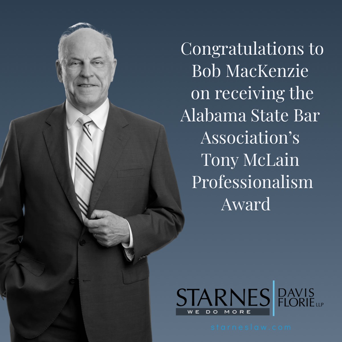 LlpStarnes's tweet photo. SDF is proud to announce that Robert P. "Bob" MacKenzie, III has been awarded the J. Anthony “Tony” McLain Professionalism Award by the Alabama State Bar. In honor of Tony McLain, this award recognizes service in the advancement of professionalism. https://t.co/qORVJLe6Af https://t.co/0srtgD1R8o