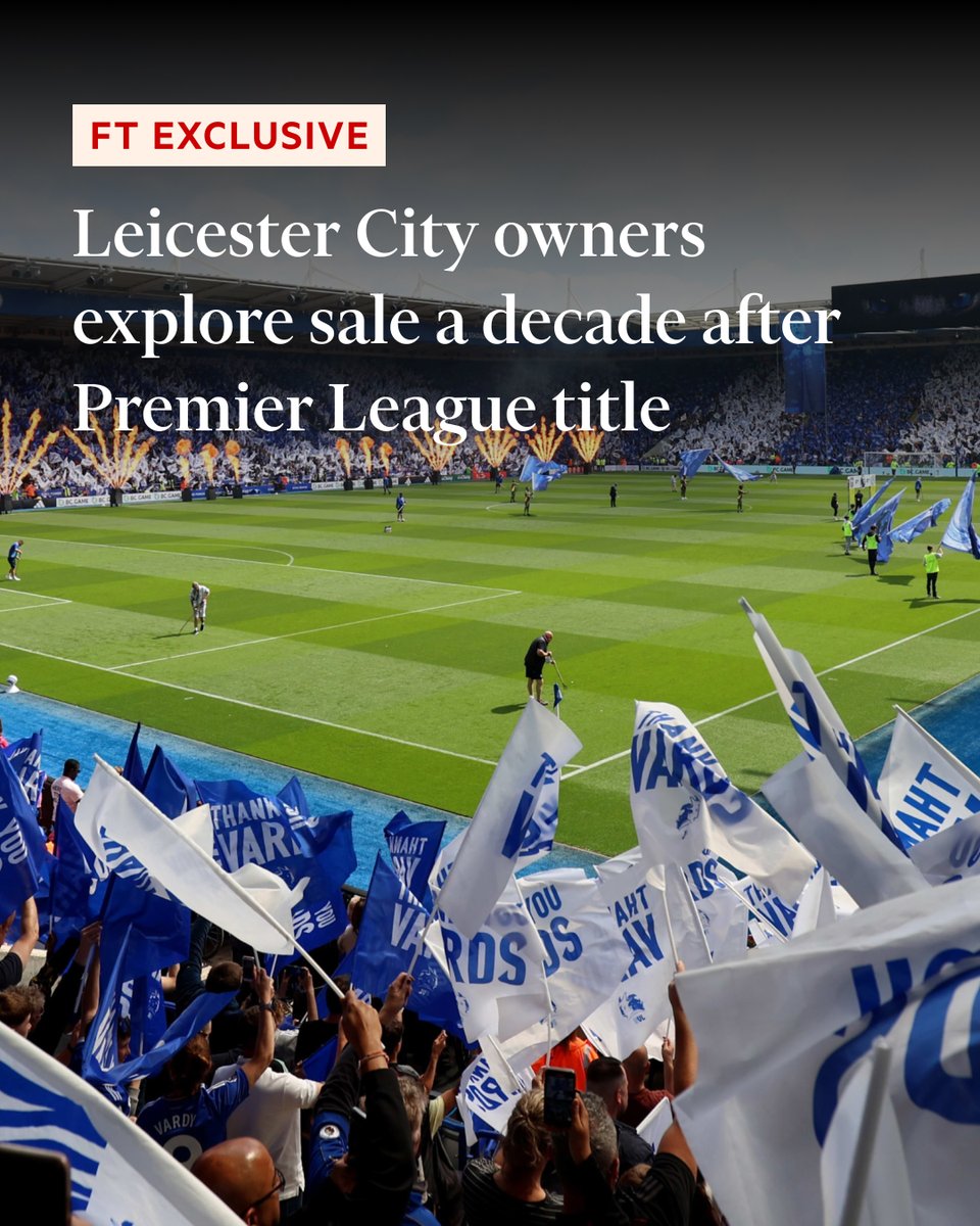 FT's tweet photo. FT exclusive: Leicester City’s Thai owners are exploring selling the football club they led to Premier League glory a decade ago in one of the sport’s greatest underdog success stories https://t.co/W1mTAWUW4D https://t.co/A3zmCVjqHR
