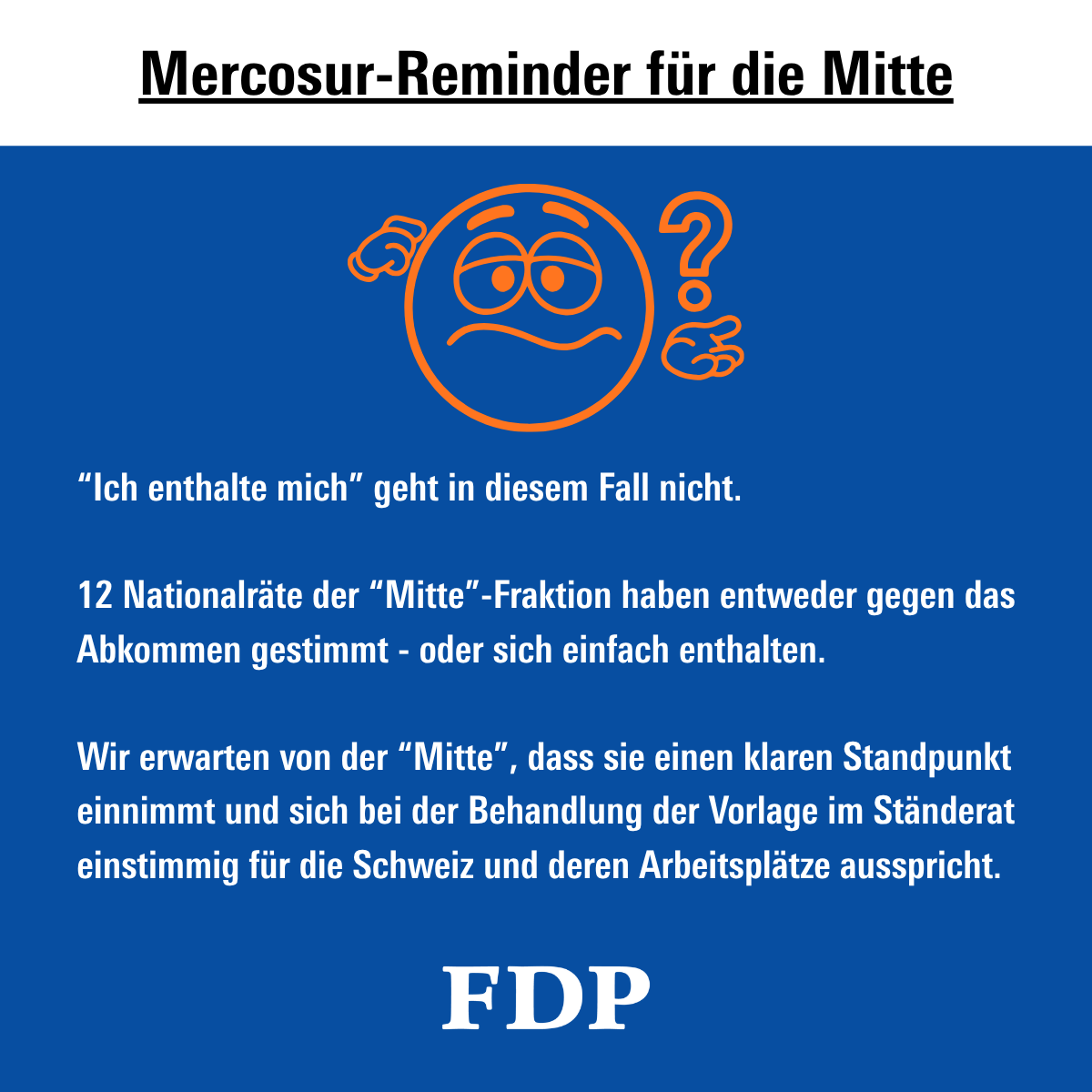FDP_Liberalen's tweet photo. 📢 JA zu Arbeitsplätzen! In einem schwierigen geopolitischen und wirtschaftlichen Umfeld sind Handelsbeziehungen mit aufstrebenden Märkten für die Schweiz wichtiger denn je.

⚠️ Umso bedenklicher ist es, dass mehrere Nationalräte von SVP und «Mitte» sowie die gesamte SP und die Grünen mit ihrem Nein zum Mercosur-Abkommen unsere Arbeitsplätze und KMU gefährden. Ohne Abkommen gerät die Schweiz gegen��ber der EU ins Hintertreffen.

💪 Der Mercosur ist ein Markt mit 270 Millionen Konsumentinnen und Konsumenten. Mit dem Abkommen würden 96 Prozent der Schweizer Exporte in die Mercosur-Staaten vollständig von Zöllen befreit.

🚜 Wir nehmen die Sorgen der Landwirtschaft ernst. Deshalb hat unsere Fraktion einstimmig eine Motion unterstützt, die den Bundesrat verpflichtet, konkrete Kompensationsmodelle für die Landwirtschaft vorzulegen. Als einzige Fraktion.

❗Noch ist es nicht zu spät für einen Kurswechsel: Am 13. August entscheidet die Aussenpolitische Kommission des Ständerates über das Abkommen.

Mehr dazu in unserer Medienmitteilung: https://t.co/HesLl5jbCY