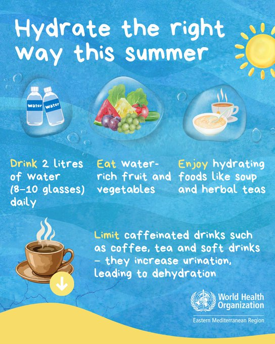 WHOLIBYA's tweet photo. 💦 Hydrate the right way this summer

🔵Drink 2 litres of water (8–10 glasses) daily
🔵Eat water-rich fruit and vegetables 
🔵Include soup in your diet
🔵Limit caffeinated drinks such as coffee☕️and tea🫖 &amp; caffeinated soft drinks: they increase urination, leading to dehydration https://t.co/ORXMLLKnhY