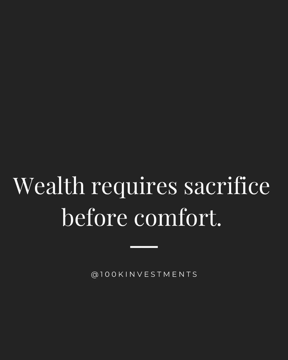 100kinvestments's tweet photo. 💰 Comfort Comes Later, Wealth Comes First #WealthMindset #FinancialFreedom #BuildWealth #DelayedGratification https://t.co/64mnJ2uFFL