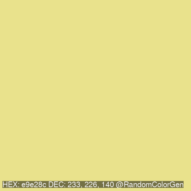 RandomColorGen's tweet photo. e9e28c
233, 226, 140 https://t.co/TTMkiFCa1d
